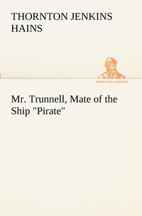 bokomslag Mr. Trunnell, Mate of the Ship Pirate