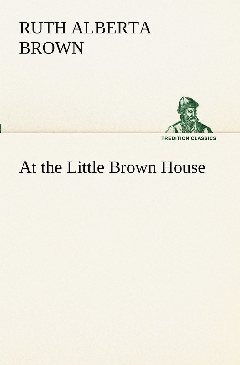 At the Little Brown House 1
