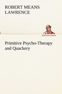 bokomslag Primitive Psycho-Therapy and Quackery