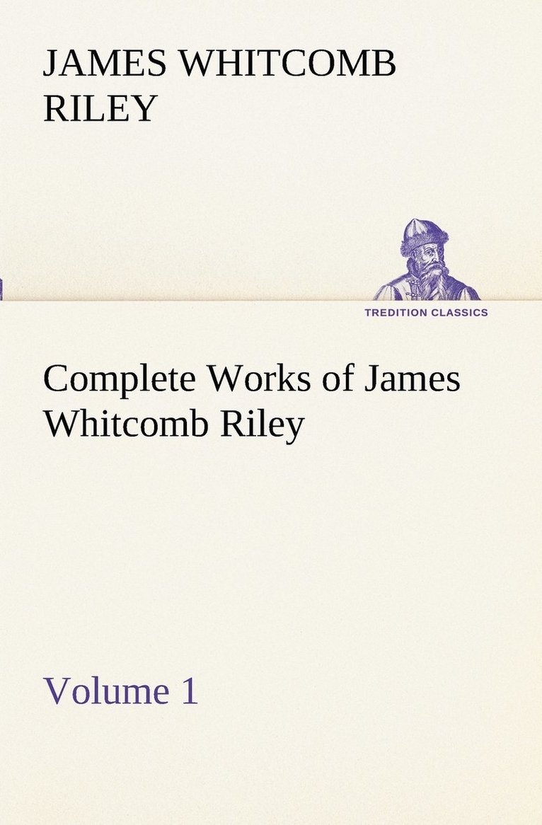 Complete Works of James Whitcomb Riley - Volume 1