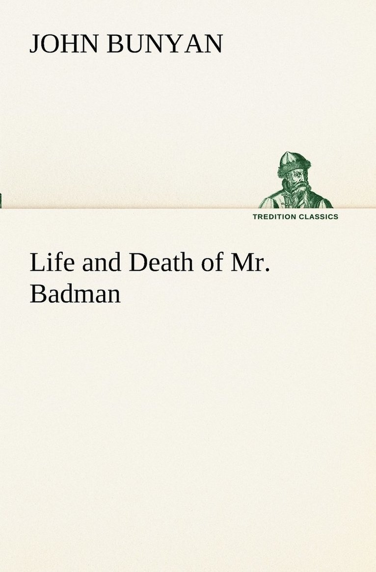 Life and Death of Mr. Badman 1