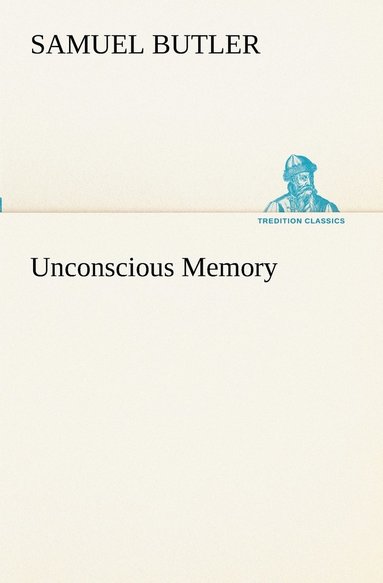 Samuel Butler - Unconscious Memory, Häftad