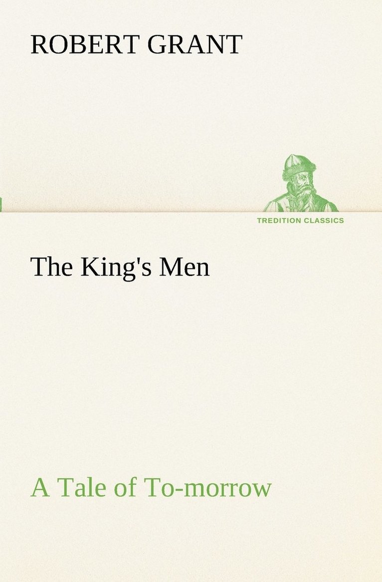 The King's Men A Tale of To-morrow 1