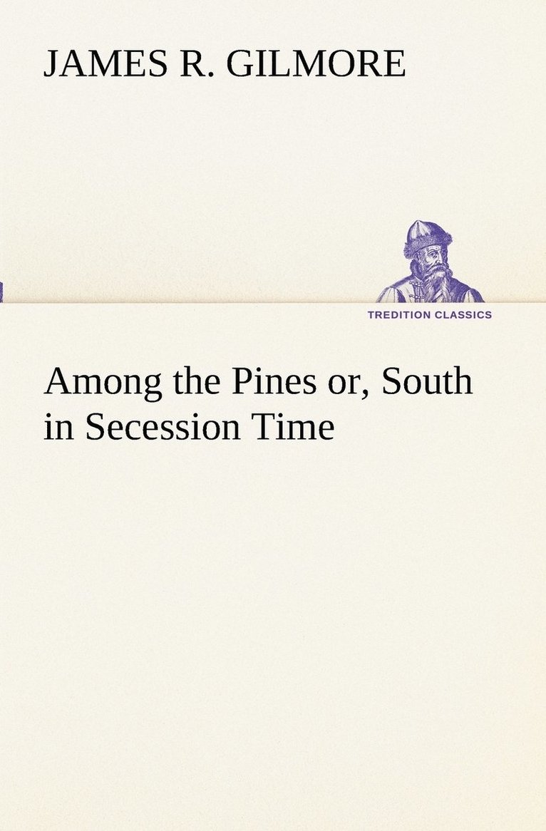 Among the Pines or, South in Secession Time
