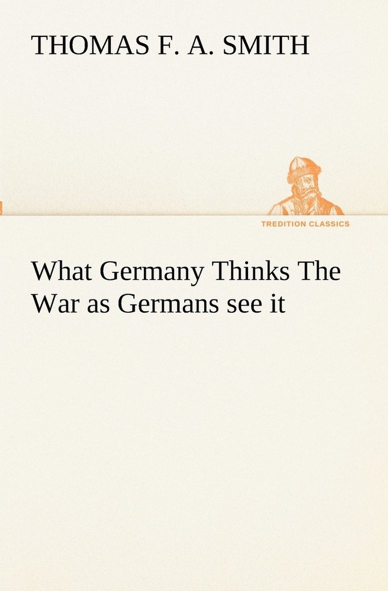 What Germany Thinks The War as Germans see it 1