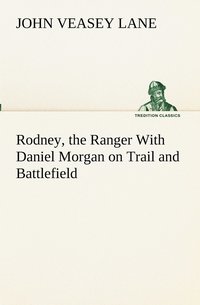 bokomslag Rodney, the Ranger With Daniel Morgan on Trail and Battlefield