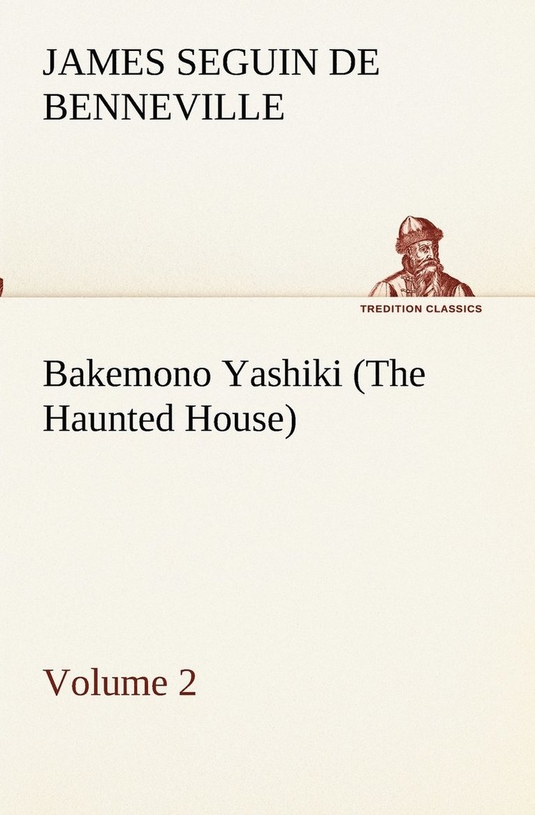 Bakemono Yashiki (The Haunted House), Retold from the Japanese Originals Tales of the Tokugawa, Volume 2 1