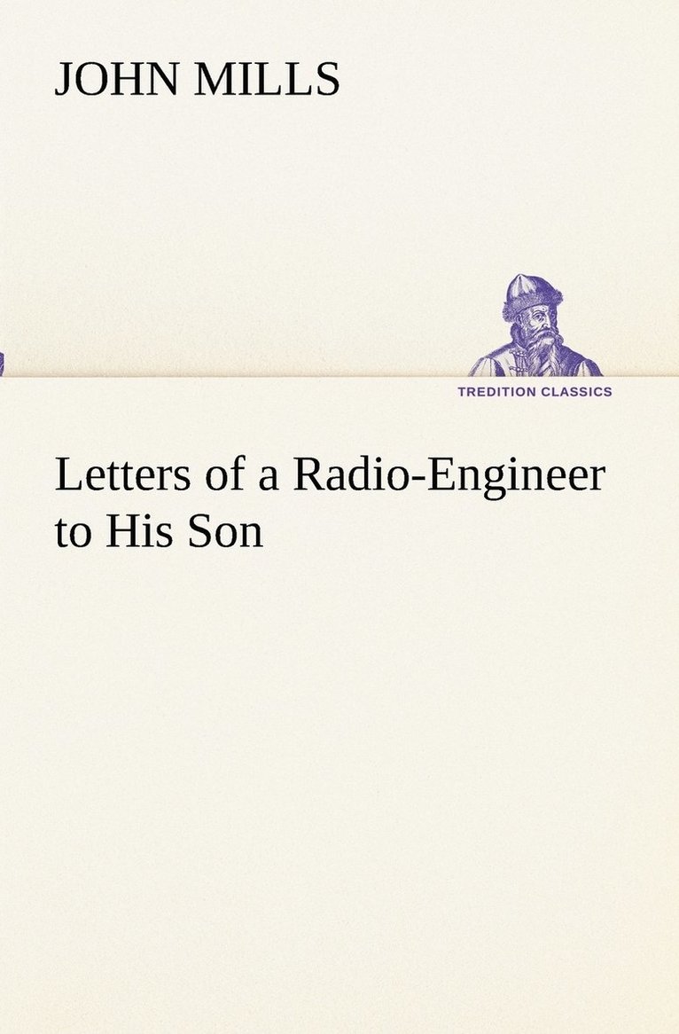 Letters of a Radio-Engineer to His Son 1