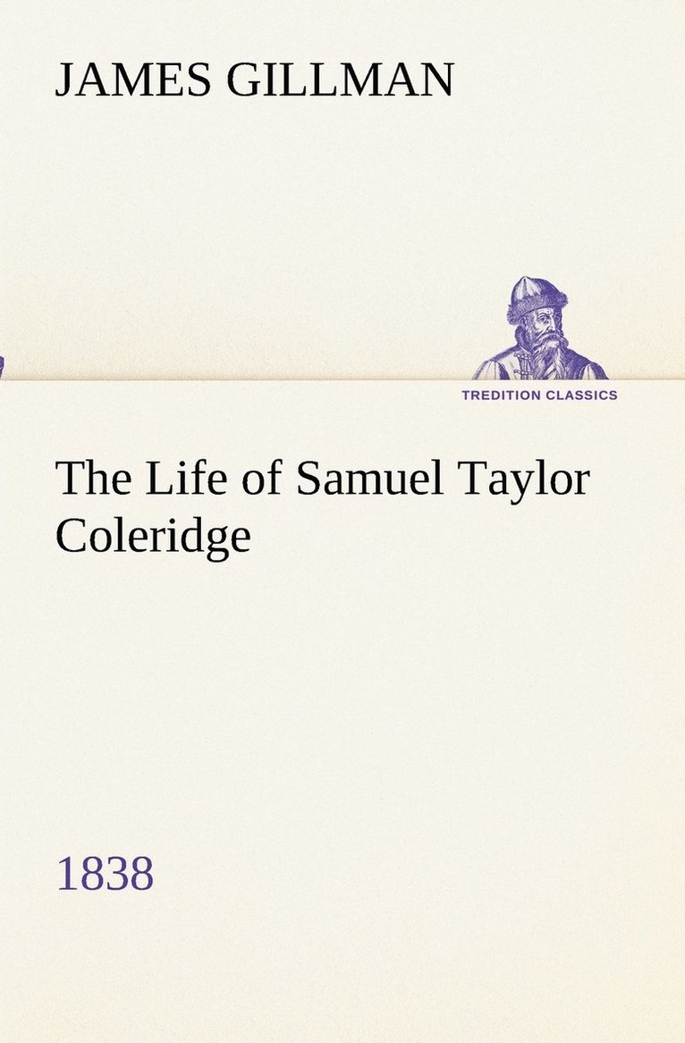 The Life of Samuel Taylor Coleridge 1838 1