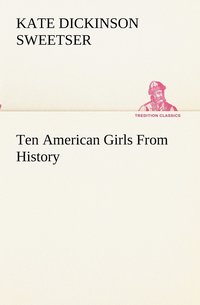 bokomslag Ten American Girls From History