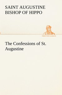 bokomslag The Confessions of St. Augustine