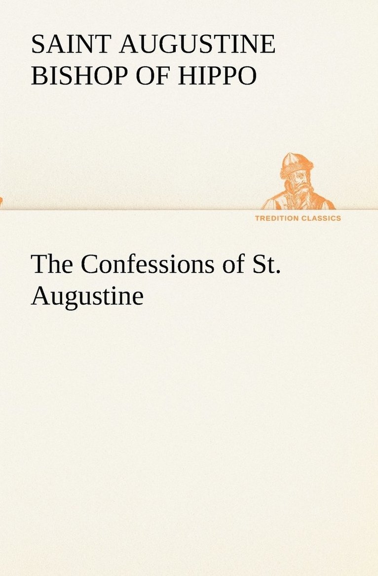 The Confessions of St. Augustine 1