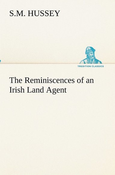 bokomslag The Reminiscences of an Irish Land Agent