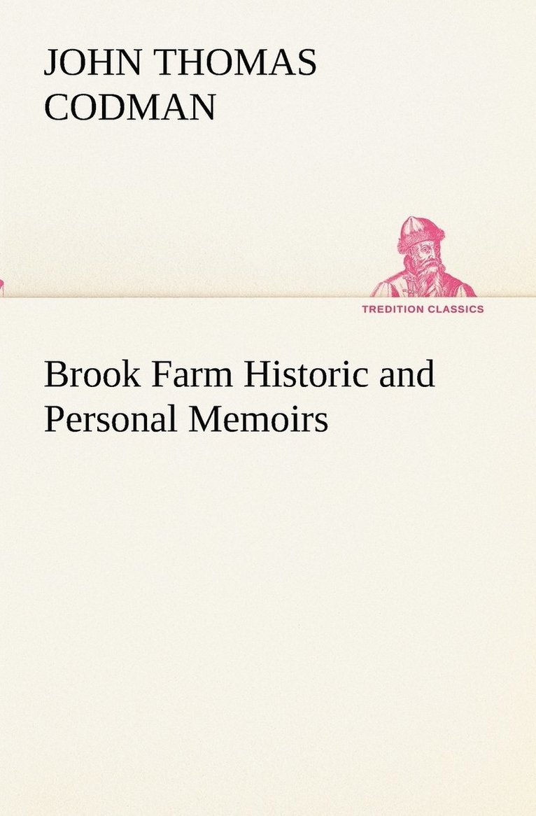 Brook Farm Historic and Personal Memoirs 1