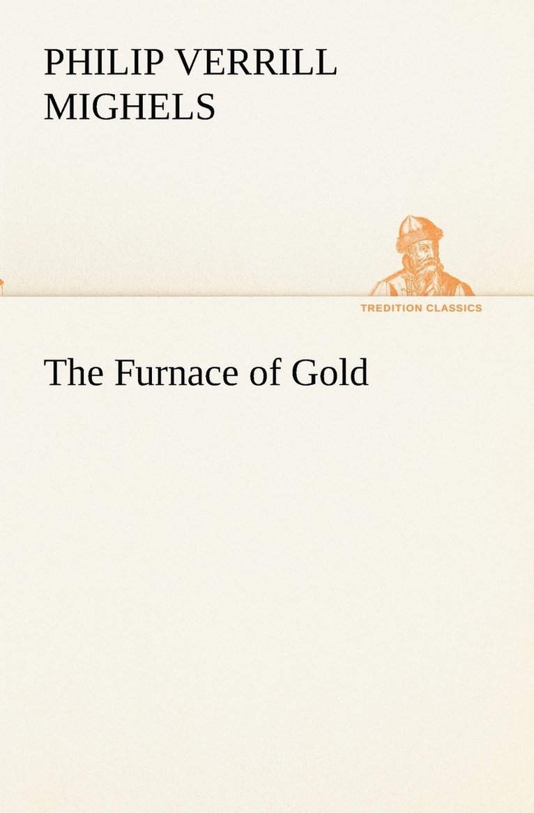 The Furnace of Gold 1