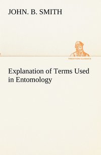 bokomslag Explanation of Terms Used in Entomology