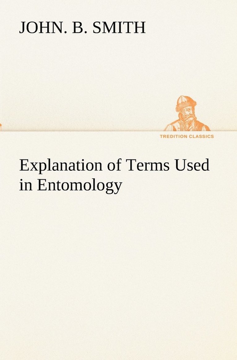 Explanation of Terms Used in Entomology 1