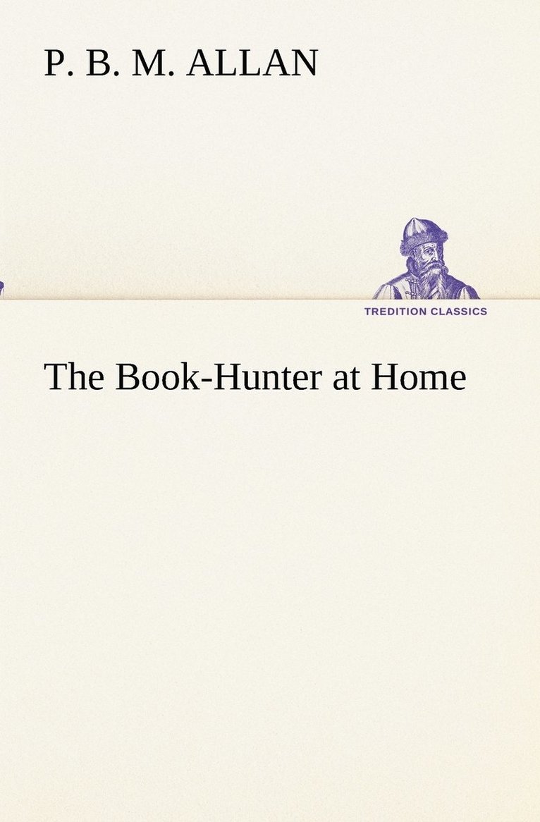 The Book-Hunter at Home 1