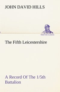 bokomslag Fifth Leicestershire A Record Of The 1/5th Battalion The Leicestershire Regiment, T.F., During The War, 1914-1919.