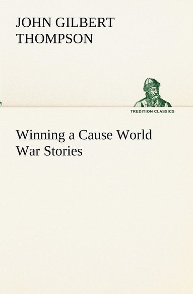 bokomslag Winning a Cause World War Stories