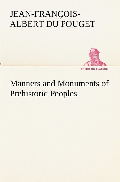 bokomslag Manners and Monuments of Prehistoric Peoples