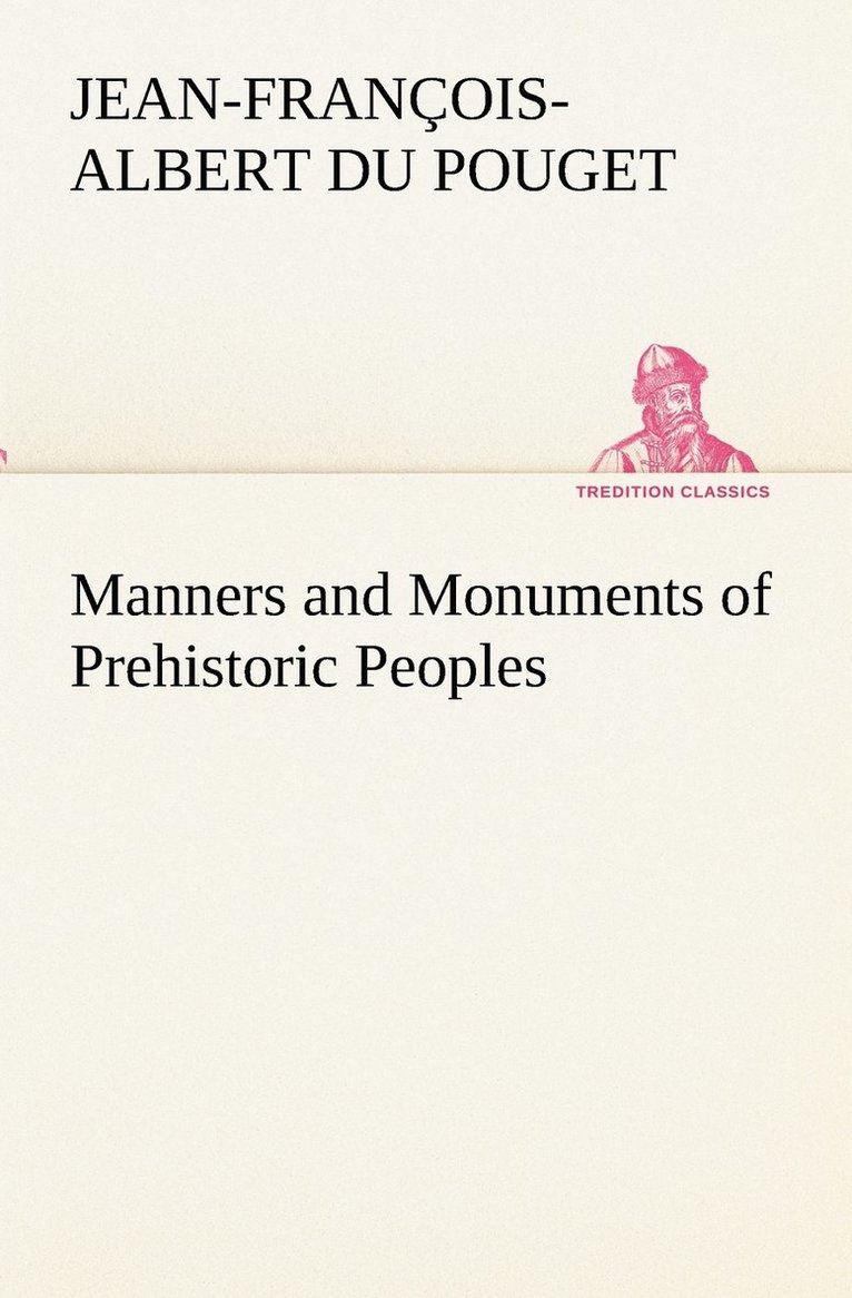 Manners and Monuments of Prehistoric Peoples 1
