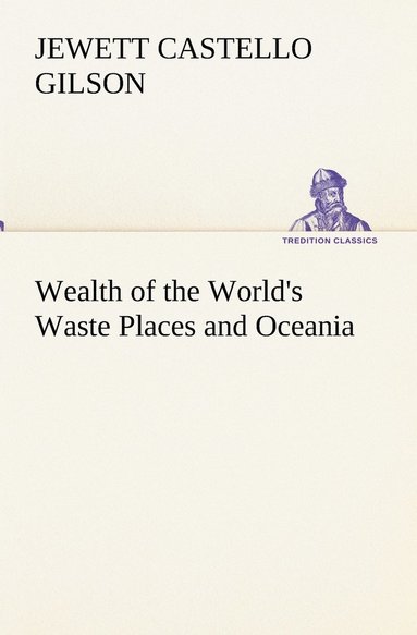 bokomslag Wealth of the World's Waste Places and Oceania