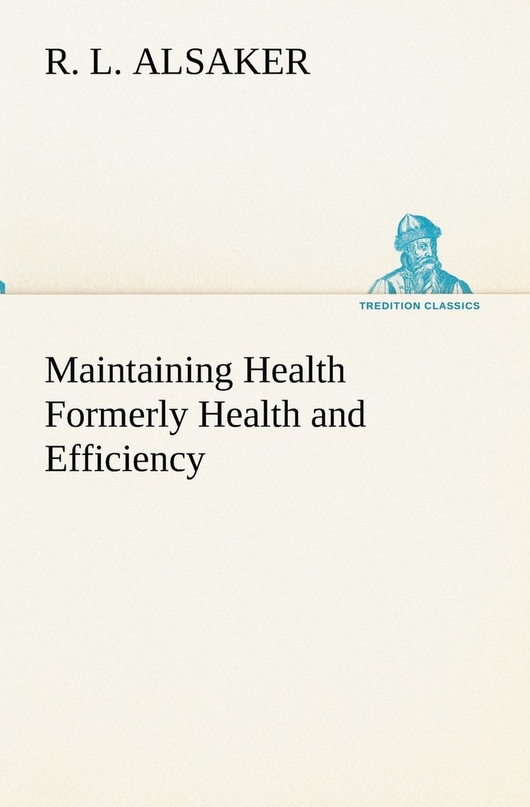 Maintaining Health Formerly Health and Efficiency 1