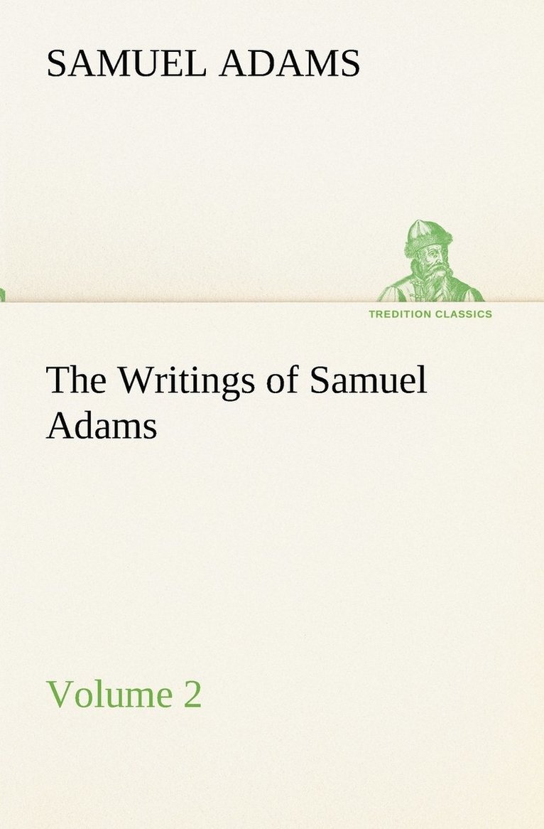 Writings of Samuel Adams - Volume 2