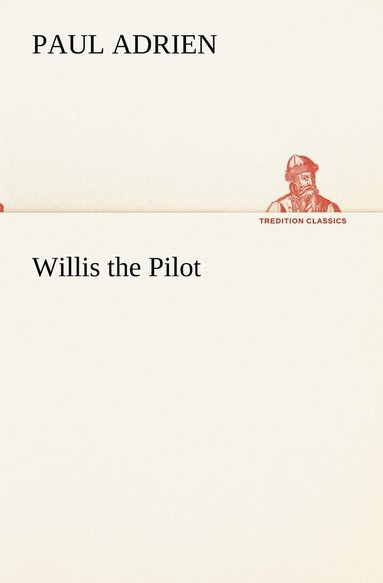 bokomslag Willis the Pilot