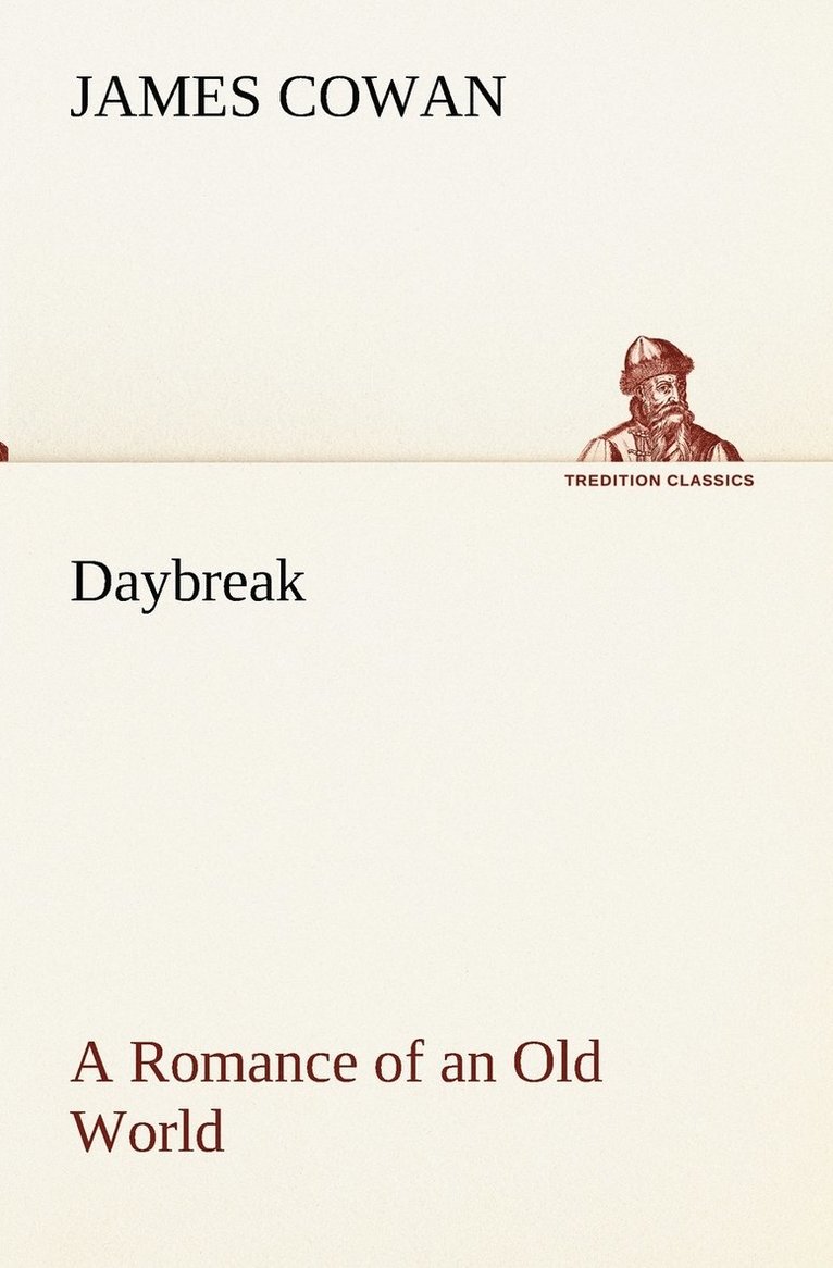 Daybreak; a Romance of an Old World