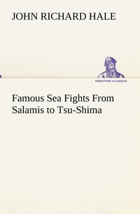 bokomslag Famous Sea Fights From Salamis to Tsu-Shima