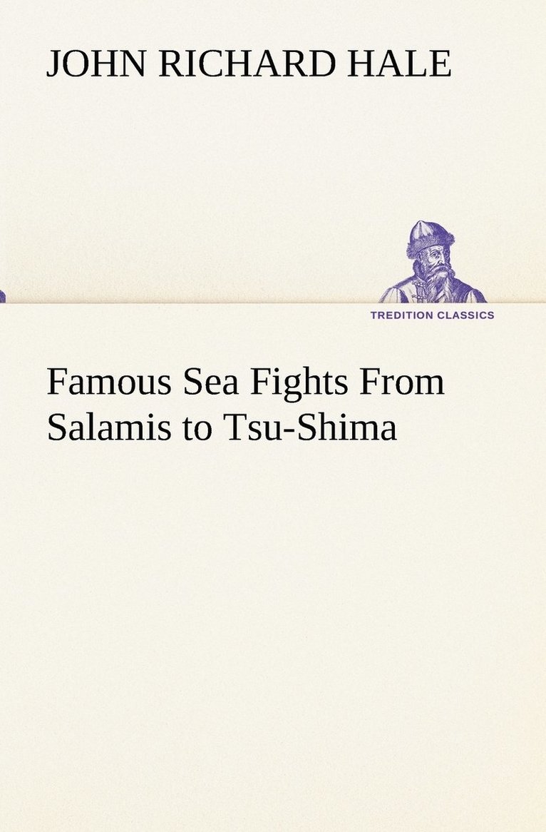 Famous Sea Fights From Salamis to Tsu-Shima 1