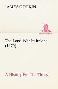 bokomslag The Land-War In Ireland (1870) A History For The Times