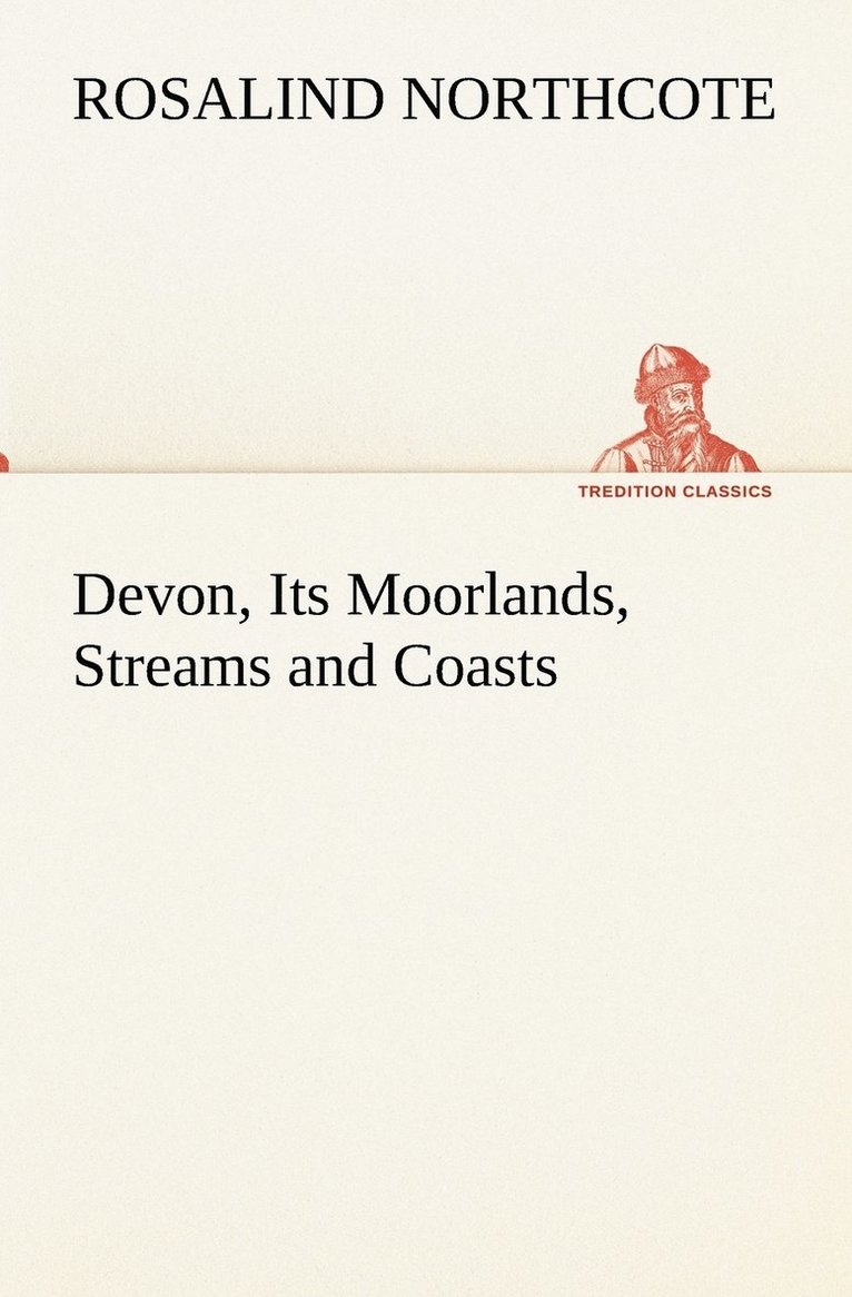 Devon, Its Moorlands, Streams and Coasts 1