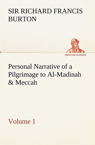 bokomslag Personal Narrative of a Pilgrimage to Al-Madinah & Meccah - Volume 1