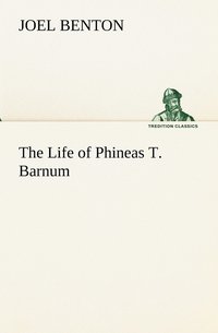 bokomslag The Life of Phineas T. Barnum