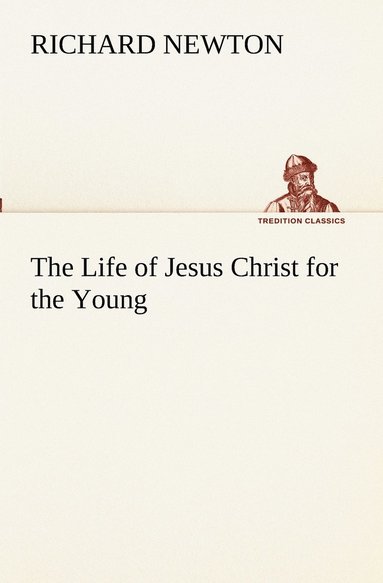 bokomslag Life of Jesus Christ for the Young