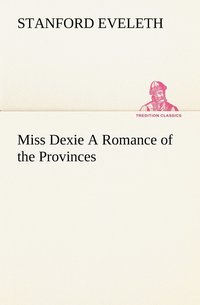 bokomslag Miss Dexie A Romance of the Provinces