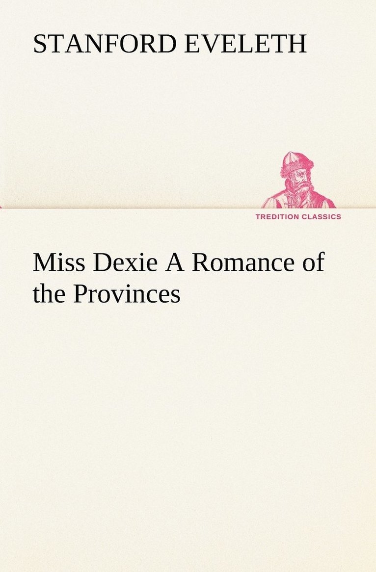 Miss Dexie A Romance of the Provinces 1