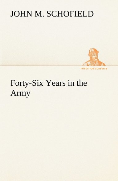 bokomslag Forty-Six Years in the Army