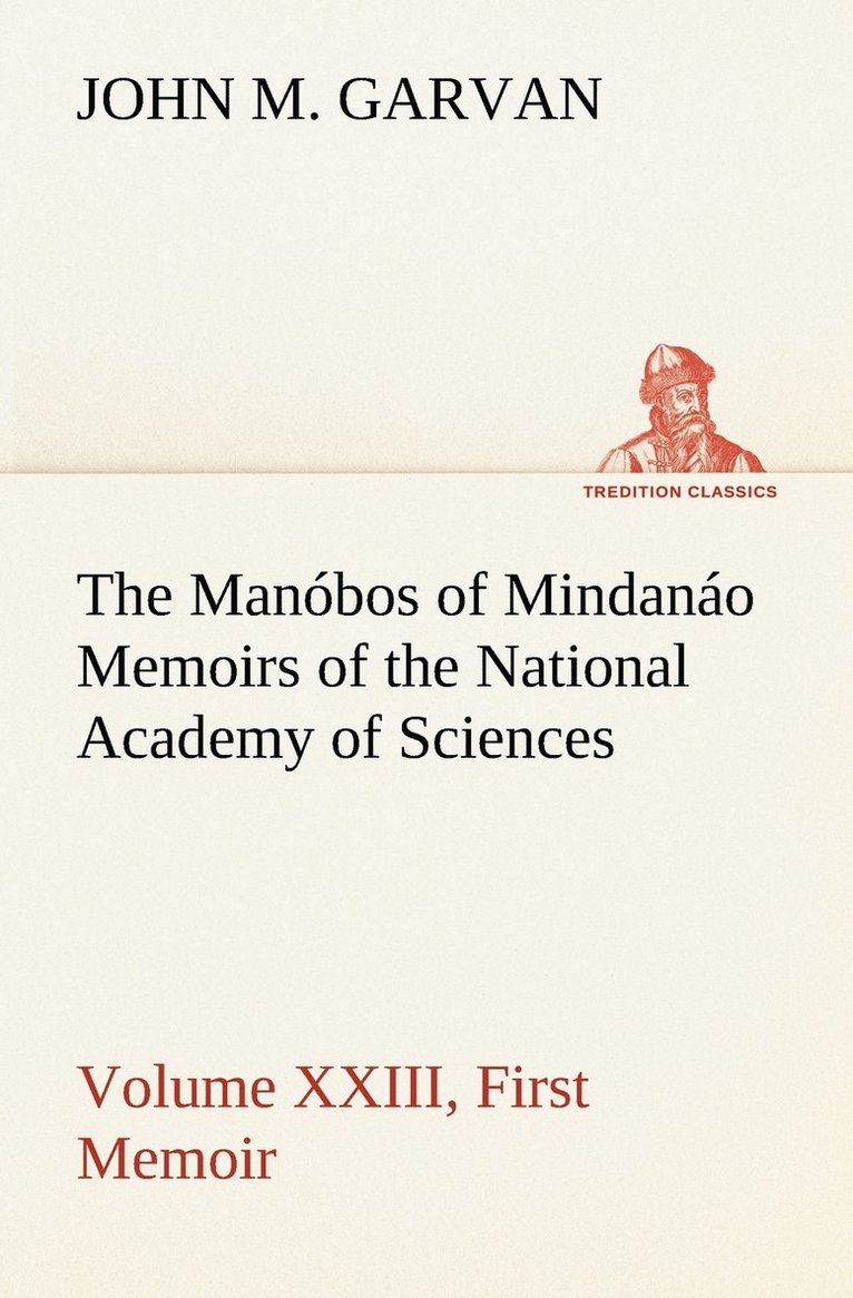 The Manbos of Mindano Memoirs of the National Academy of Sciences, Volume XXIII, First Memoir 1