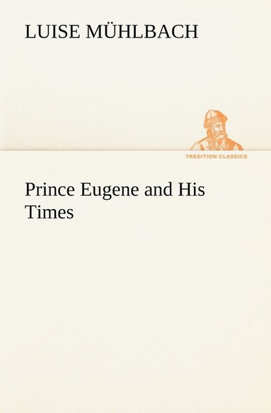 bokomslag Prince Eugene and His Times