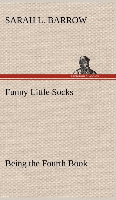 bokomslag Funny Little Socks Being the Fourth Book