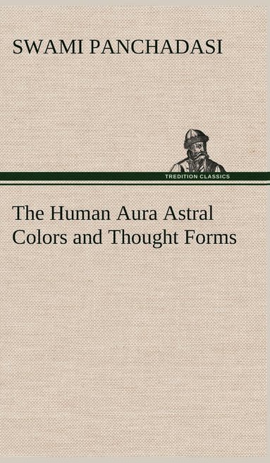 bokomslag Human Aura Astral Colors and Thought Forms