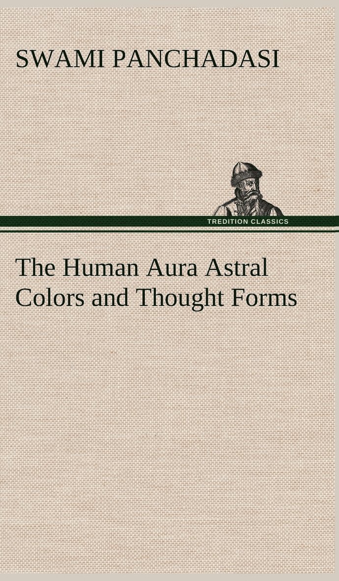 The Human Aura Astral Colors and Thought Forms 1