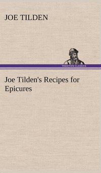 bokomslag Joe Tilden's Recipes for Epicures