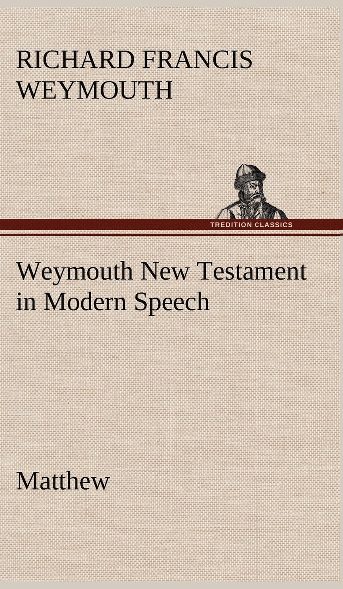 Weymouth New Testament in Modern Speech, Matthew 1