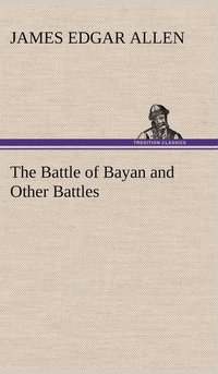 bokomslag The Battle of Bayan and Other Battles