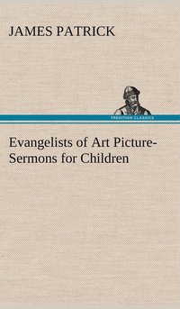 bokomslag Evangelists of Art Picture-Sermons for Children